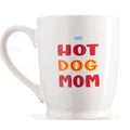 Hot Dog Mom Ceramic Mug